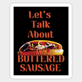 The Joy of Buttered Sausage Magnet